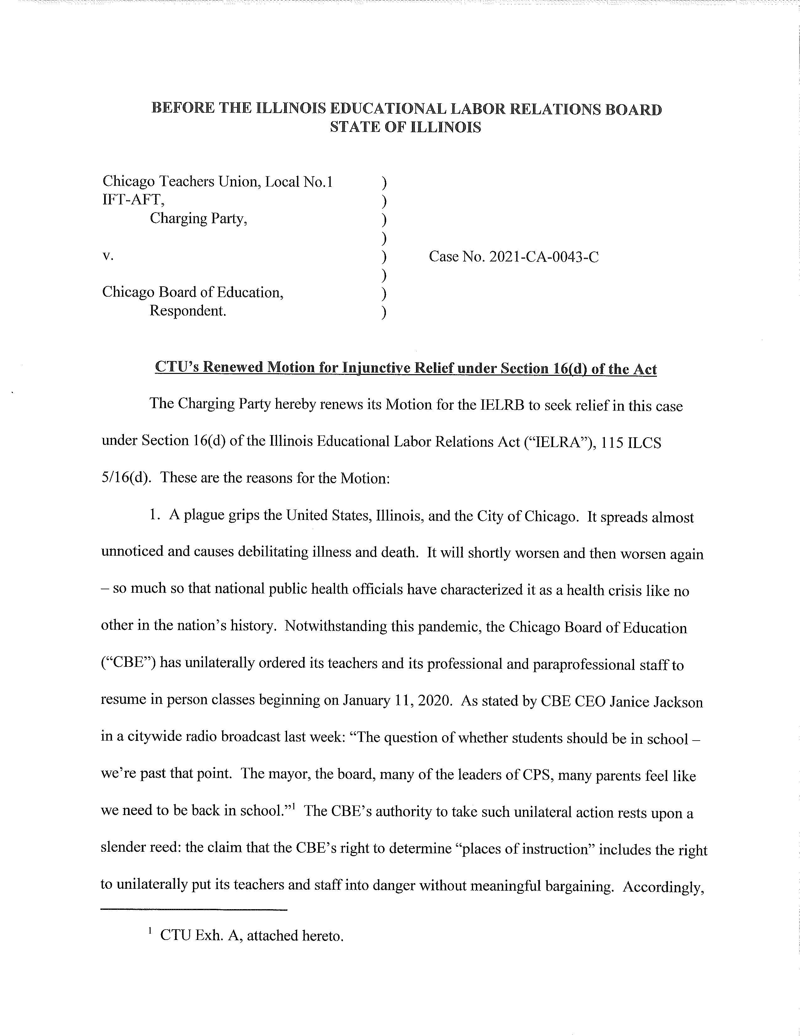 The Chicago Teachers Union filed a request 12/7/2020 with the Illinois Educational Labor Relations Board (IELRB) for an injunction against the Chicago Public Schools for arbitrarily setting a reopening date and manipulating statistics to justify their decision. 
