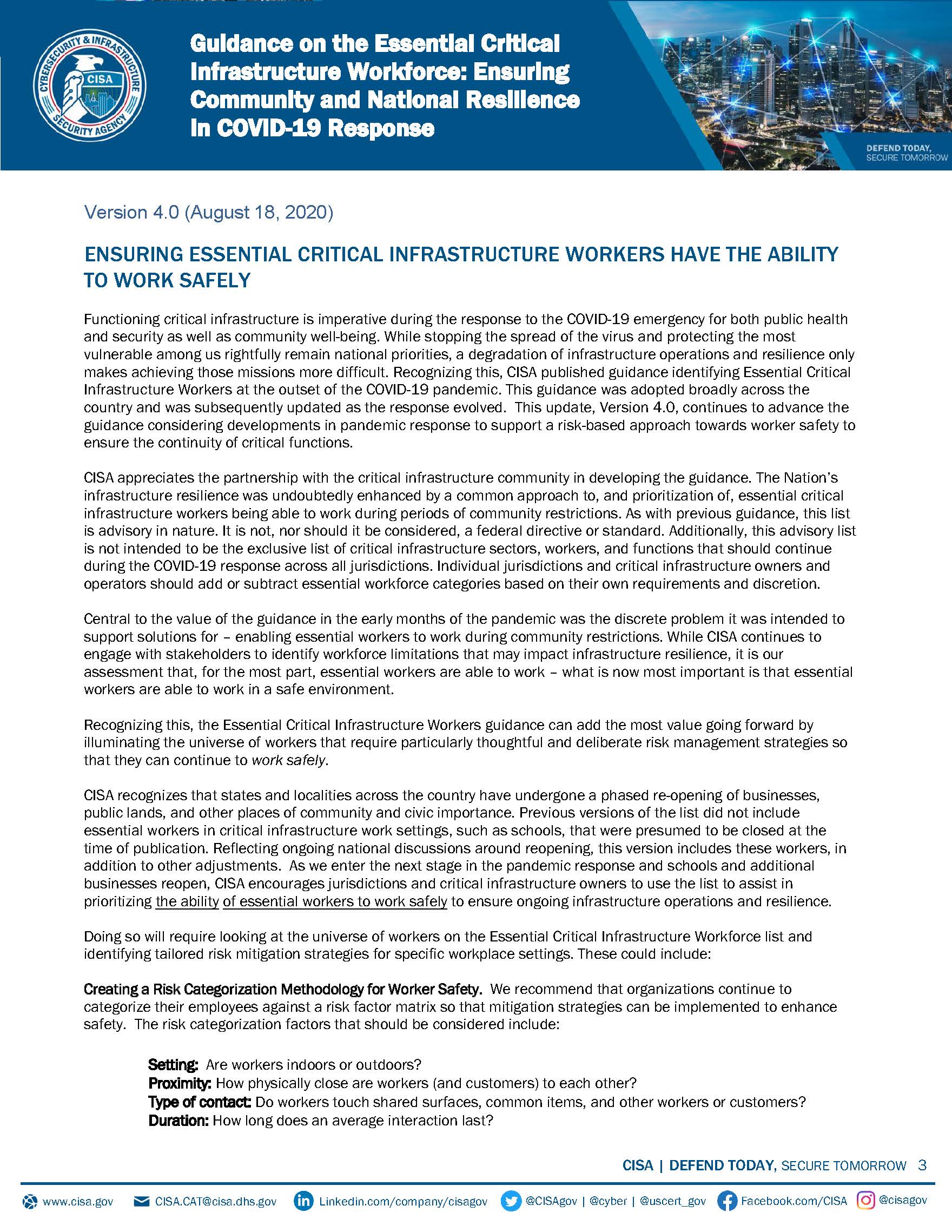 August 18, 2020
<br />
<br />ADVISORY MEMORANDUM ON ENSURING ESSENTIAL CRITICAL INFRASTRUCTURE WORKERS ABILITY TO WORK DURING THE COVID-19 RESPONSE
<br />
<br />FROM: Christopher C. Krebs Director
<br />Cybersecurity and Infrastructure Security Agency (CISA)